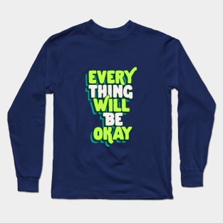 Everything Will Be Okay in Green and White Long Sleeve T-Shirt